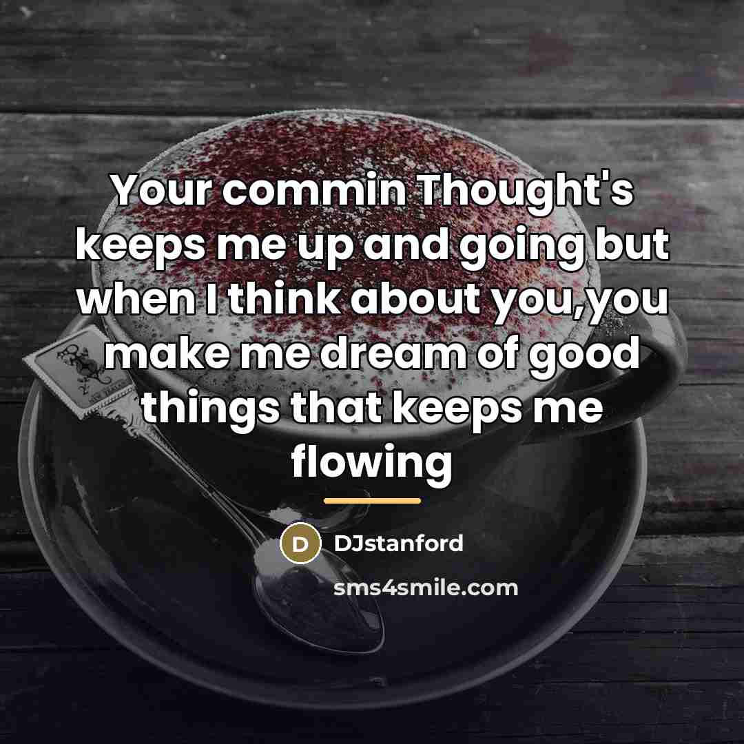 “Your commin Thought's keeps me up and going but when…” quote by DJstanford