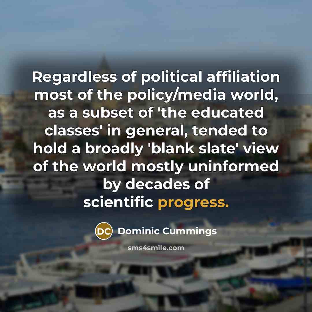 “Regardless of political affiliation most of the policy/media world, as…” quote by Dominic Cummings