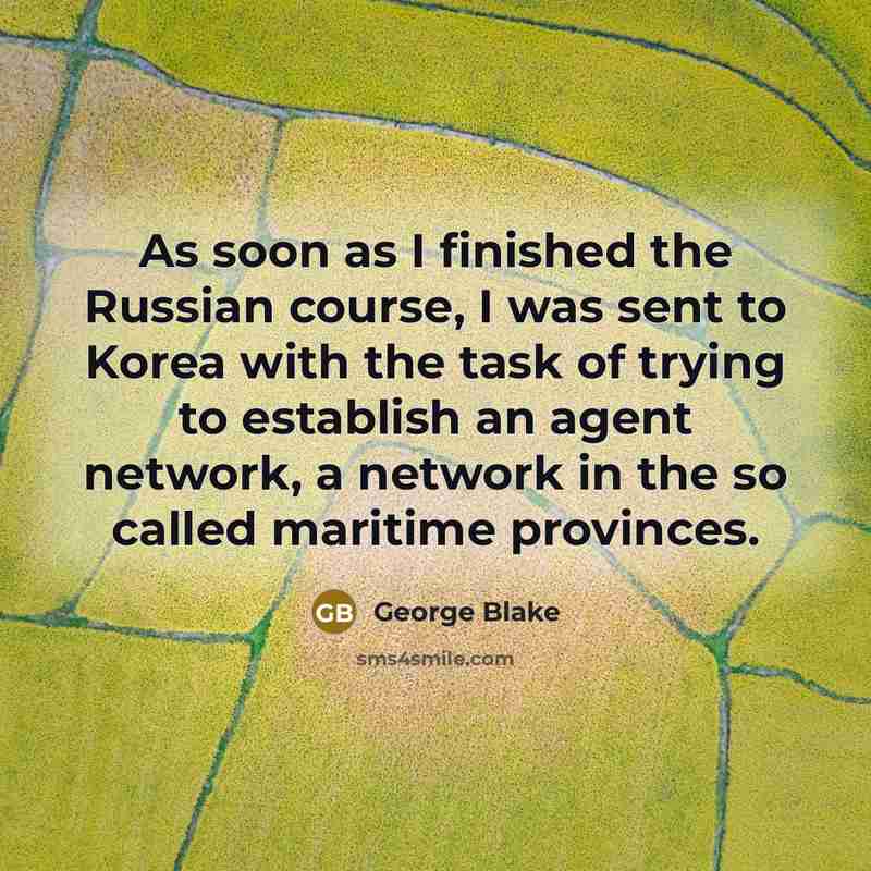 “As soon as I finished the Russian course, I was…” quote by George Blake