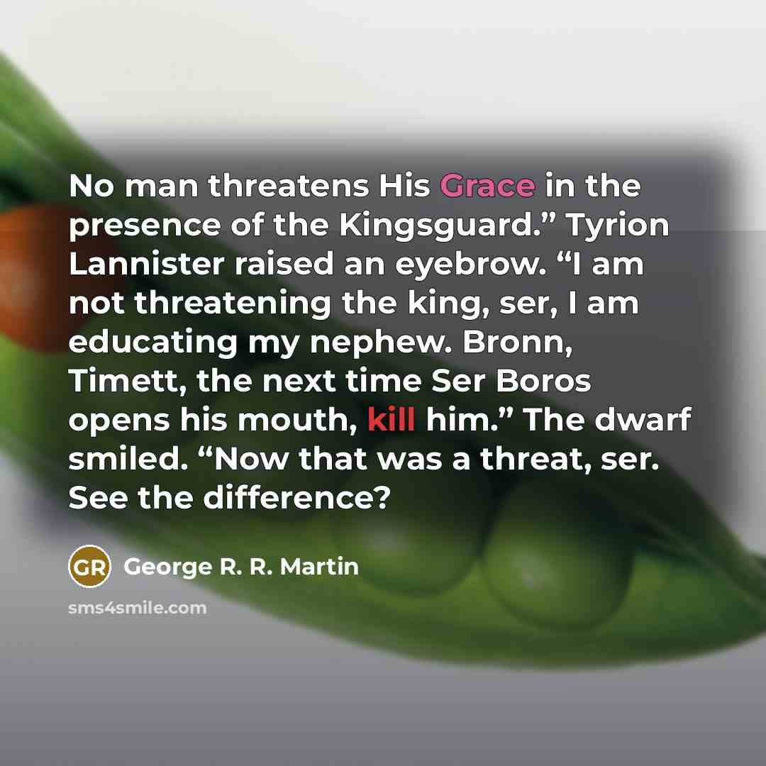 “No man threatens His Grace in the presence of the…” quote by George R. R. Martin