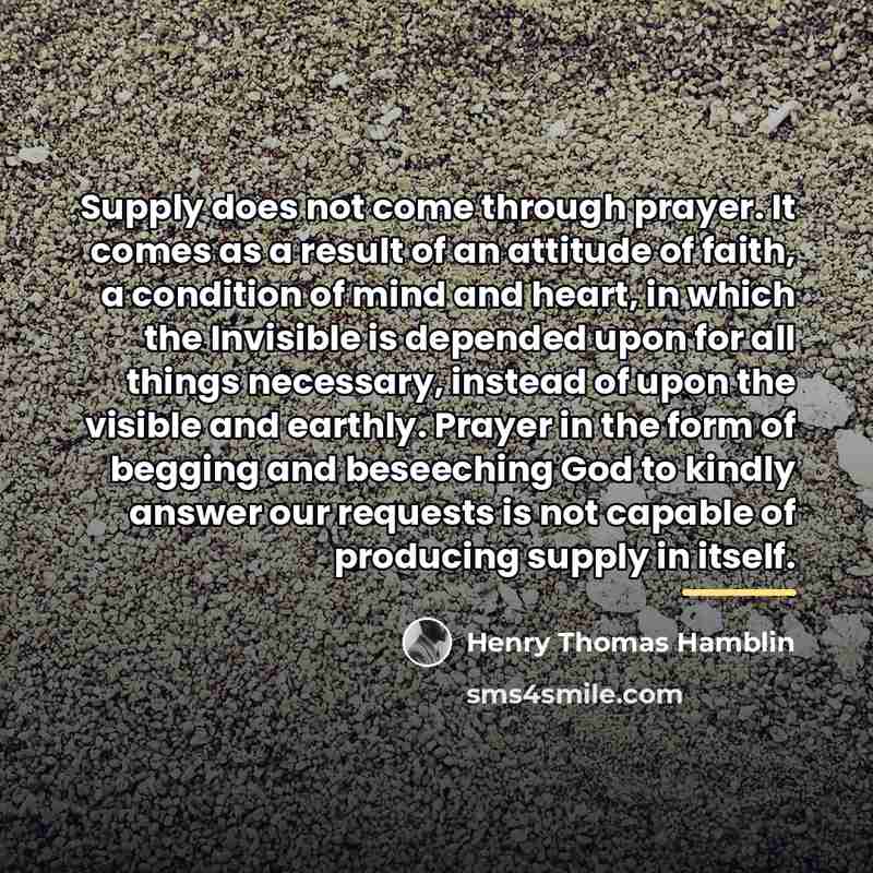 “Supply does not come through prayer. It comes as a…” quote by Henry Thomas Hamblin