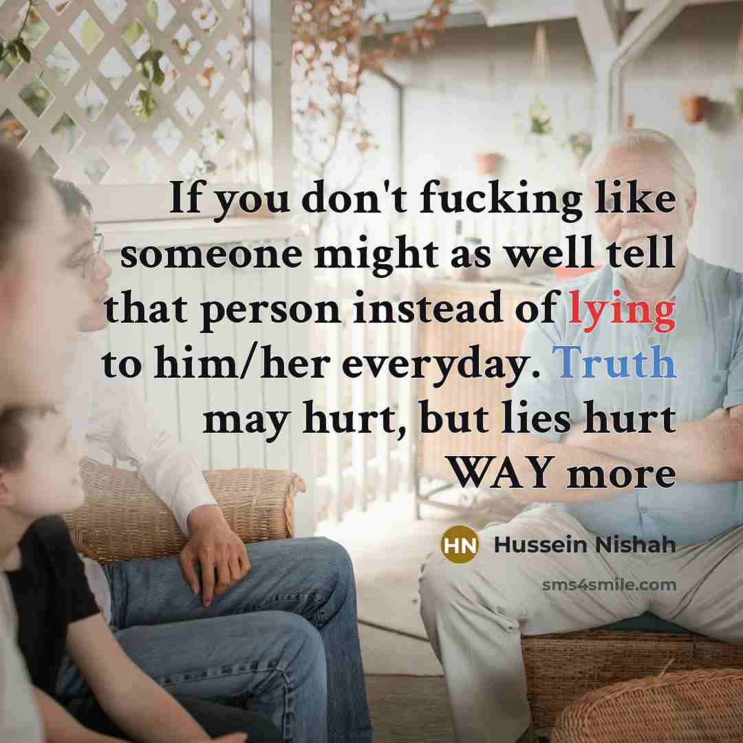 “If you don't fucking like someone might as well tell…” quote by Hussein Nishah