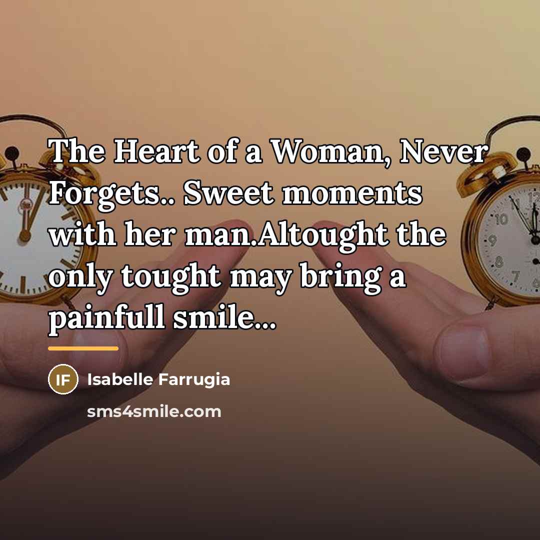 “The Heart of a Woman, Never Forgets.. Sweet moments with…” quote by Isabelle Farrugia