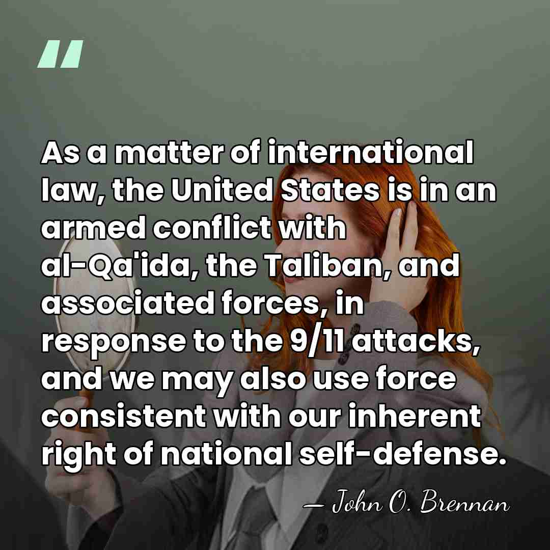 As a matter of international law, the United States is in an&hellip; - John O. Brennan