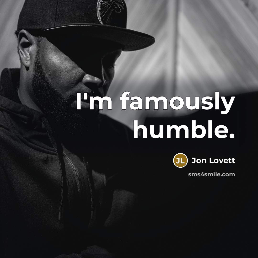 “I'm famously humble.…” quote by Jon Lovett
