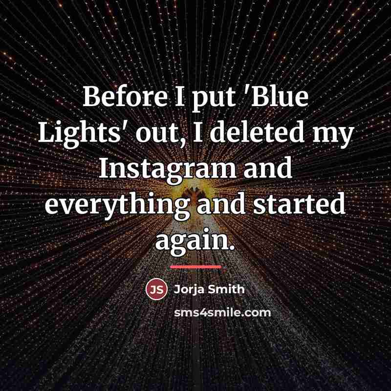 “Before I put 'Blue Lights' out, I deleted my Instagram…” quote by Jorja Smith