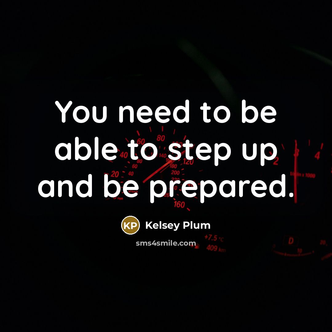 “You need to be able to step up and be…” quote by Kelsey Plum