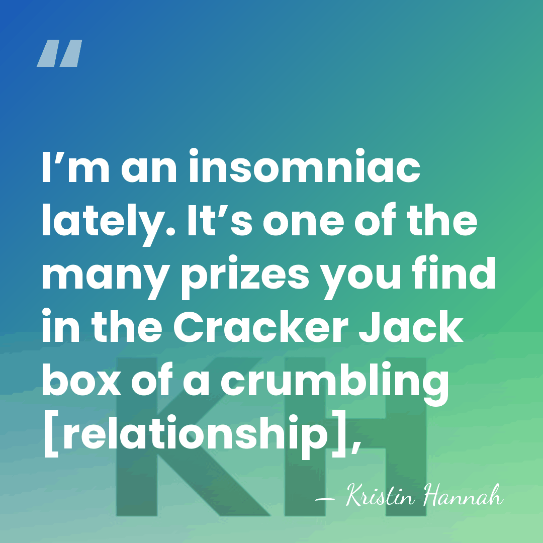 I’m an insomniac lately. It’s one of the many prizes you find&hellip; - Kristin Hannah