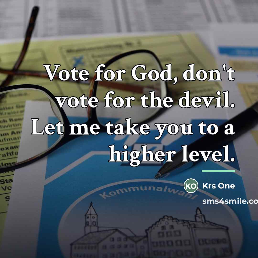 “Vote for God, don't vote for the devil. Let me…” quote by Krs One