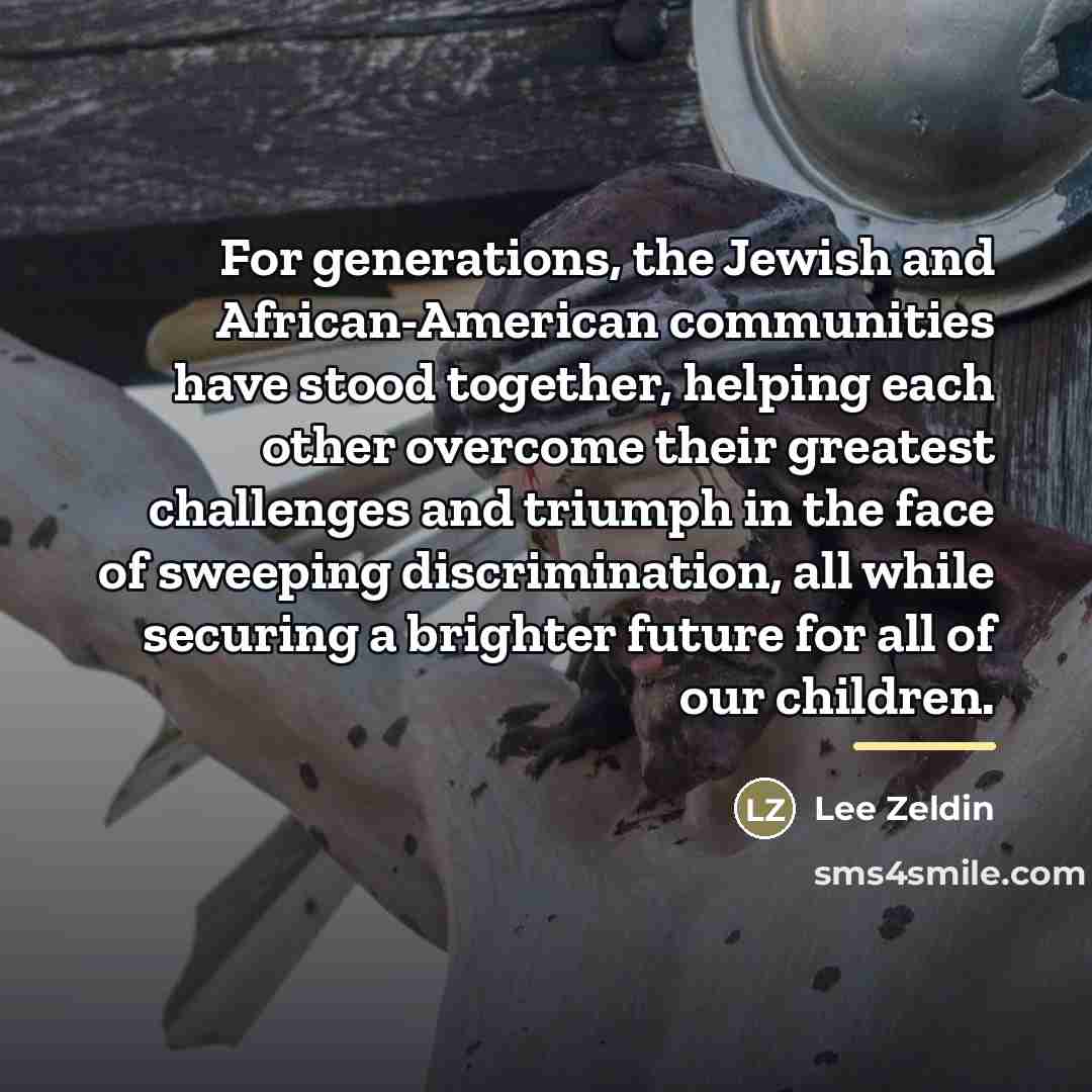 “For generations, the Jewish and African-American communities have stood together,…” quote by Lee Zeldin