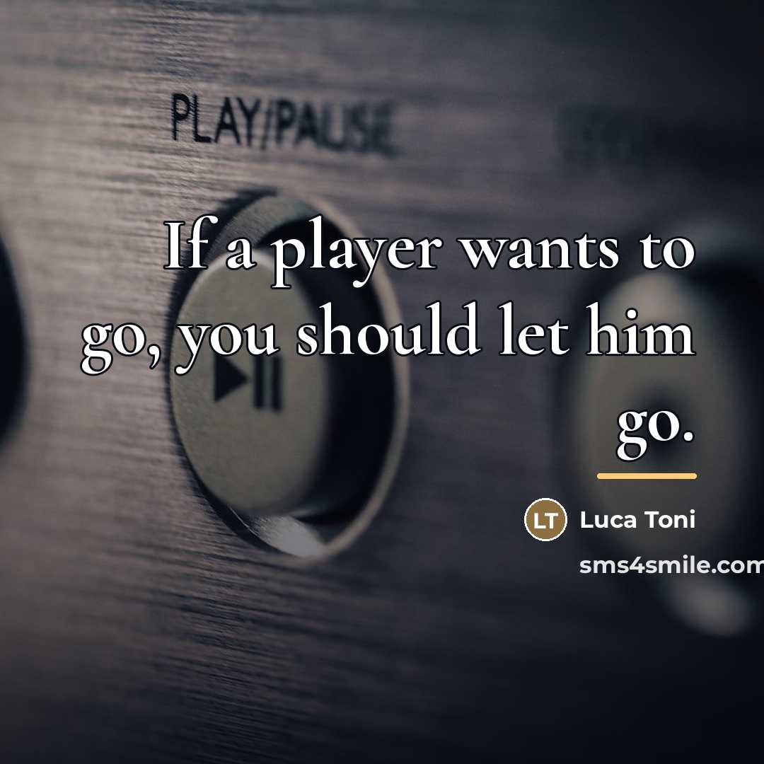 “If a player wants to go, you should let him…” quote by Luca Toni
