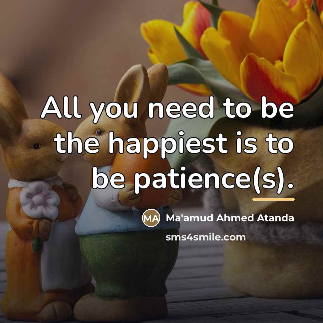 “All you need to be the happiest is to be…” quote by Ma'amud Ahmed Atanda