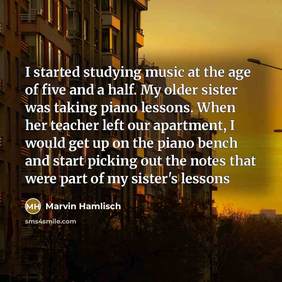 “I started studying music at the age of five and…” quote by Marvin Hamlisch