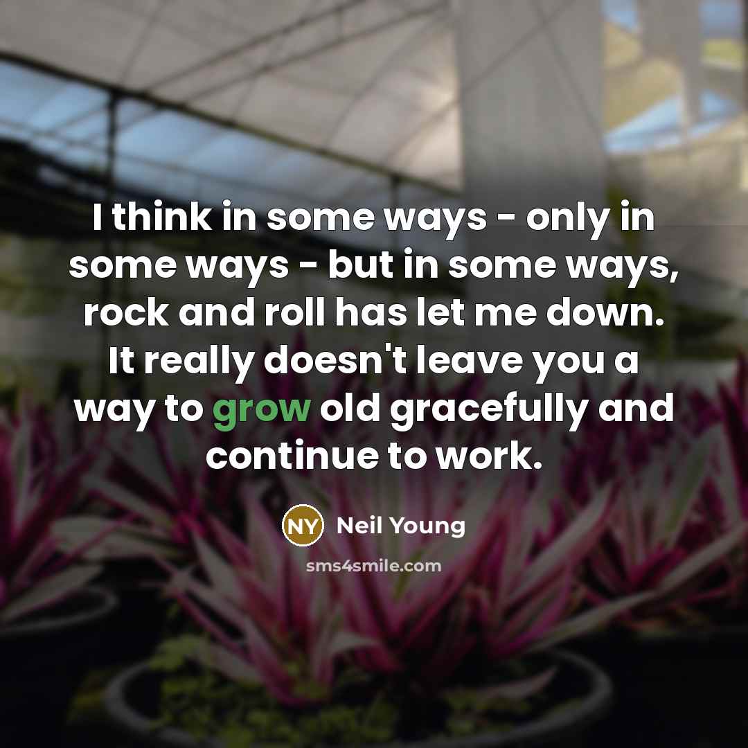 “I think in some ways - only in some ways…” quote by Neil Young
