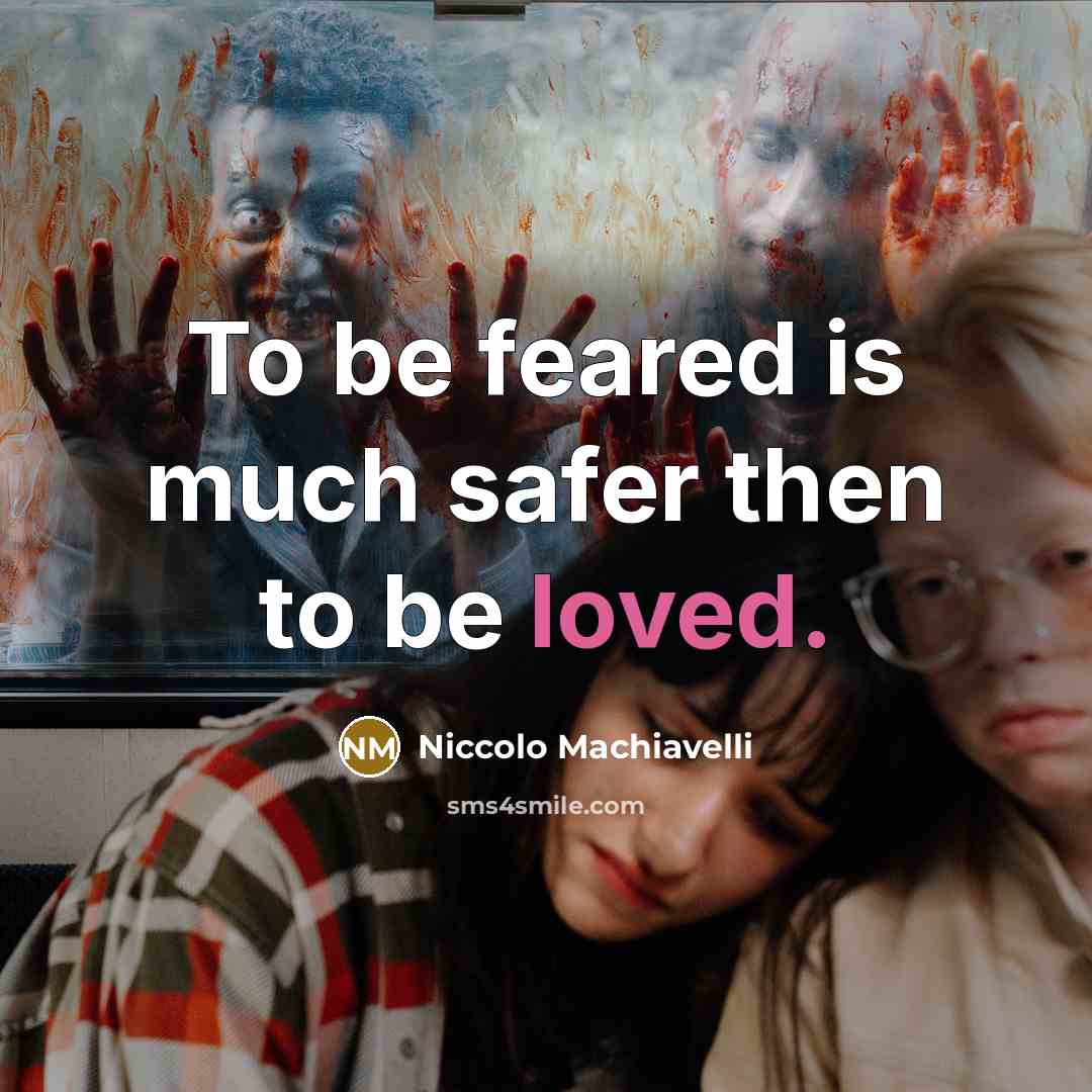 “To be feared is much safer then to be loved.…” quote by Niccolo Machiavelli