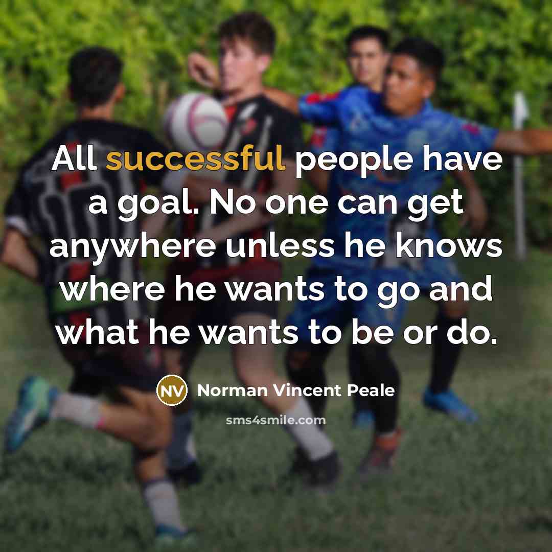 “All successful people have a goal. No one can get…” quote by Norman Vincent Peale