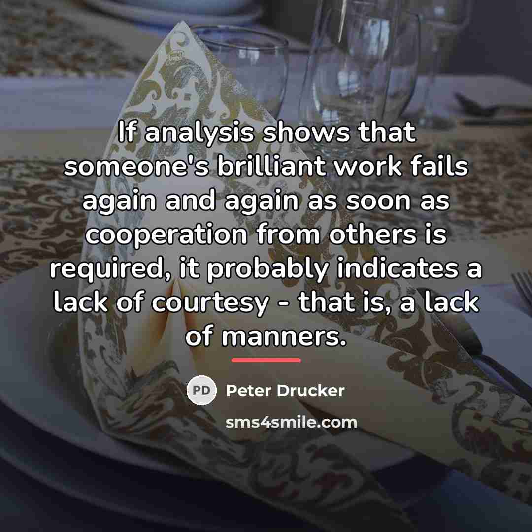 “If analysis shows that someone's brilliant work fails again and…” quote by Peter Drucker