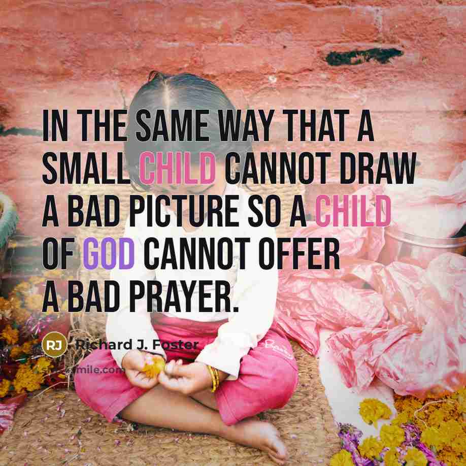“In the same way that a small child cannot draw…” quote by Richard J. Foster