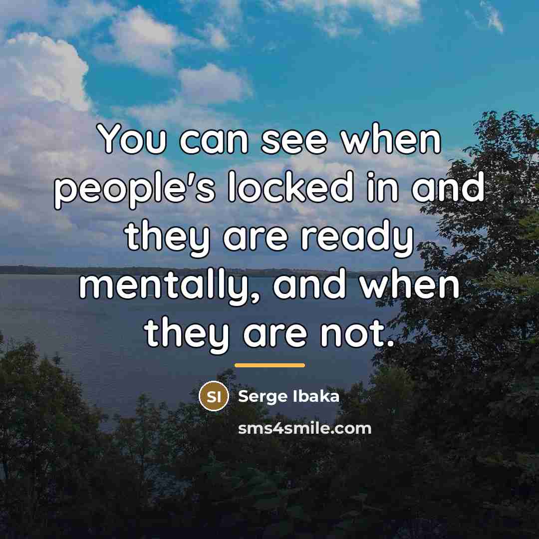 “You can see when people's locked in and they are…” quote by Serge Ibaka