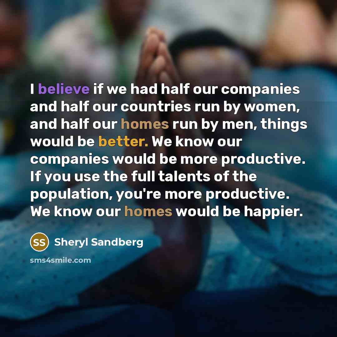 “I believe if we had half our companies and half…” quote by Sheryl Sandberg