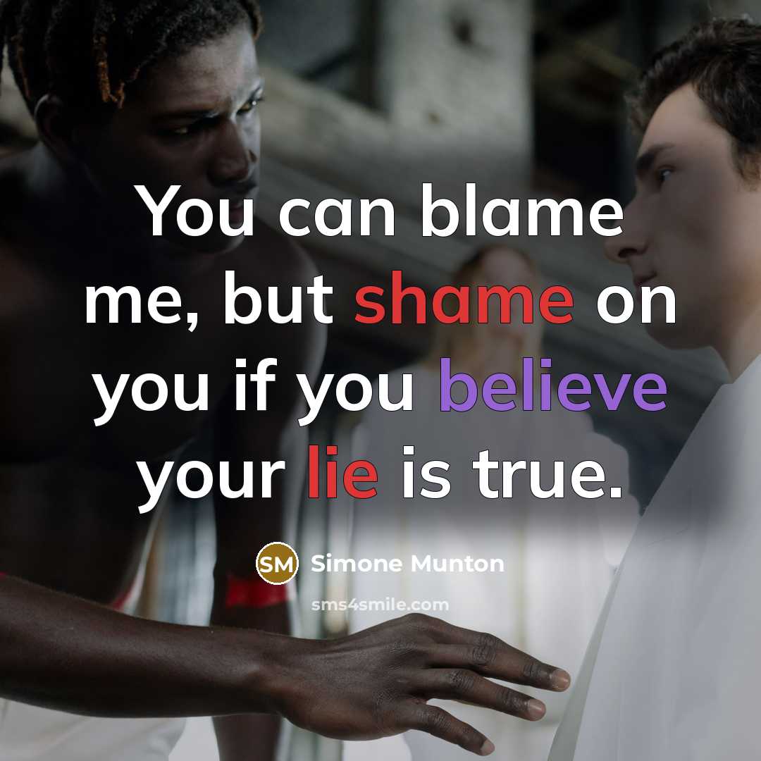 “You can blame me, but shame on you if you…” quote by Simone Munton