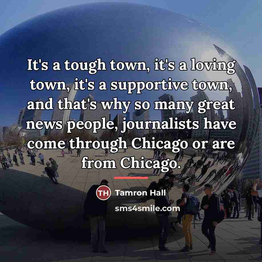 “It's a tough town, it's a loving town, it's a…” quote by Tamron Hall