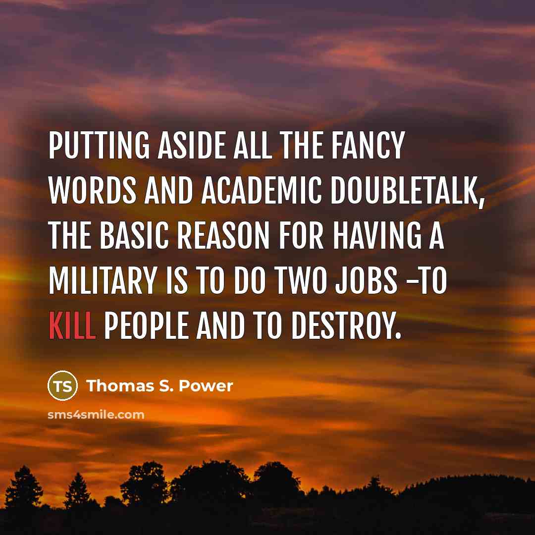 “Putting aside all the fancy words and academic doubletalk, the…” quote by Thomas S. Power
