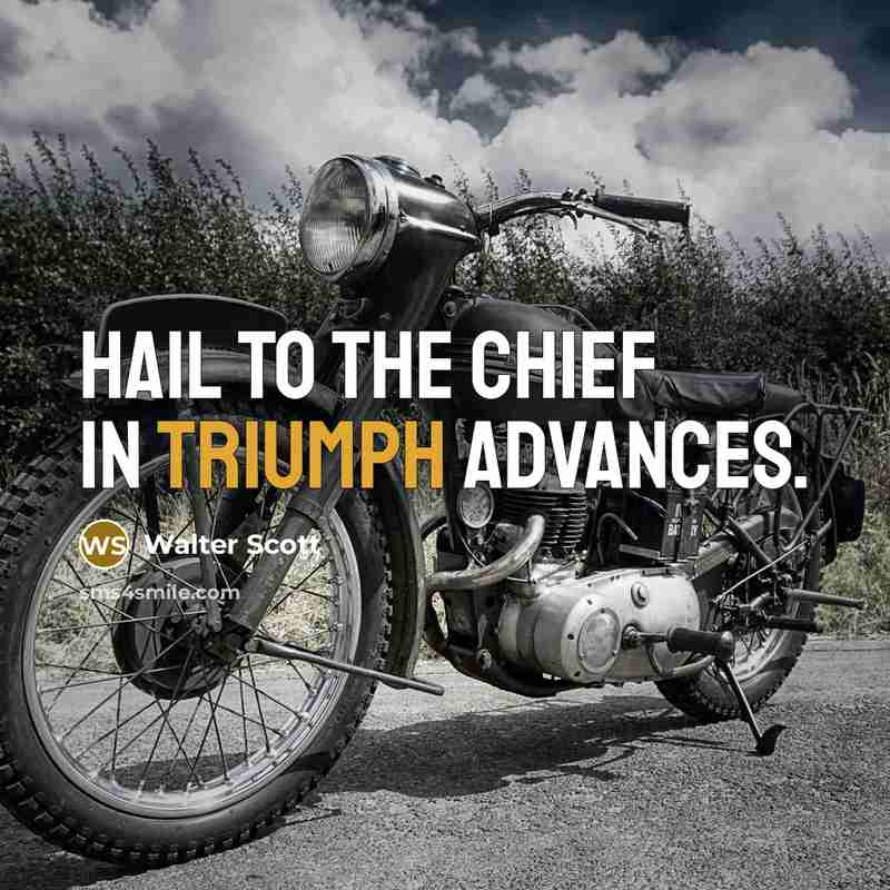 “Hail to the chief in triumph advances.…” quote by Walter Scott