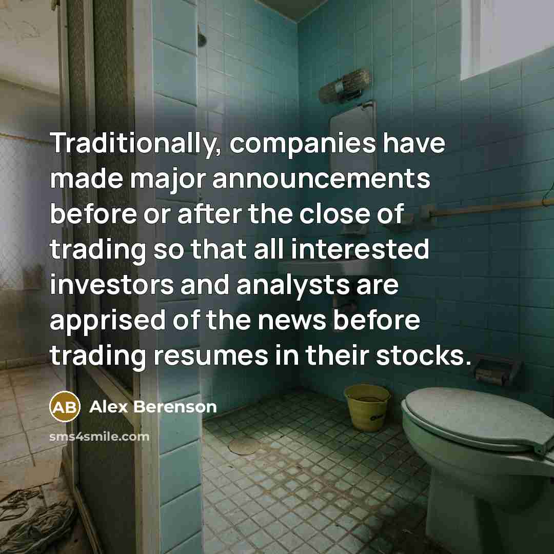 “Traditionally, companies have made major announcements before or after the…” quote by Alex Berenson