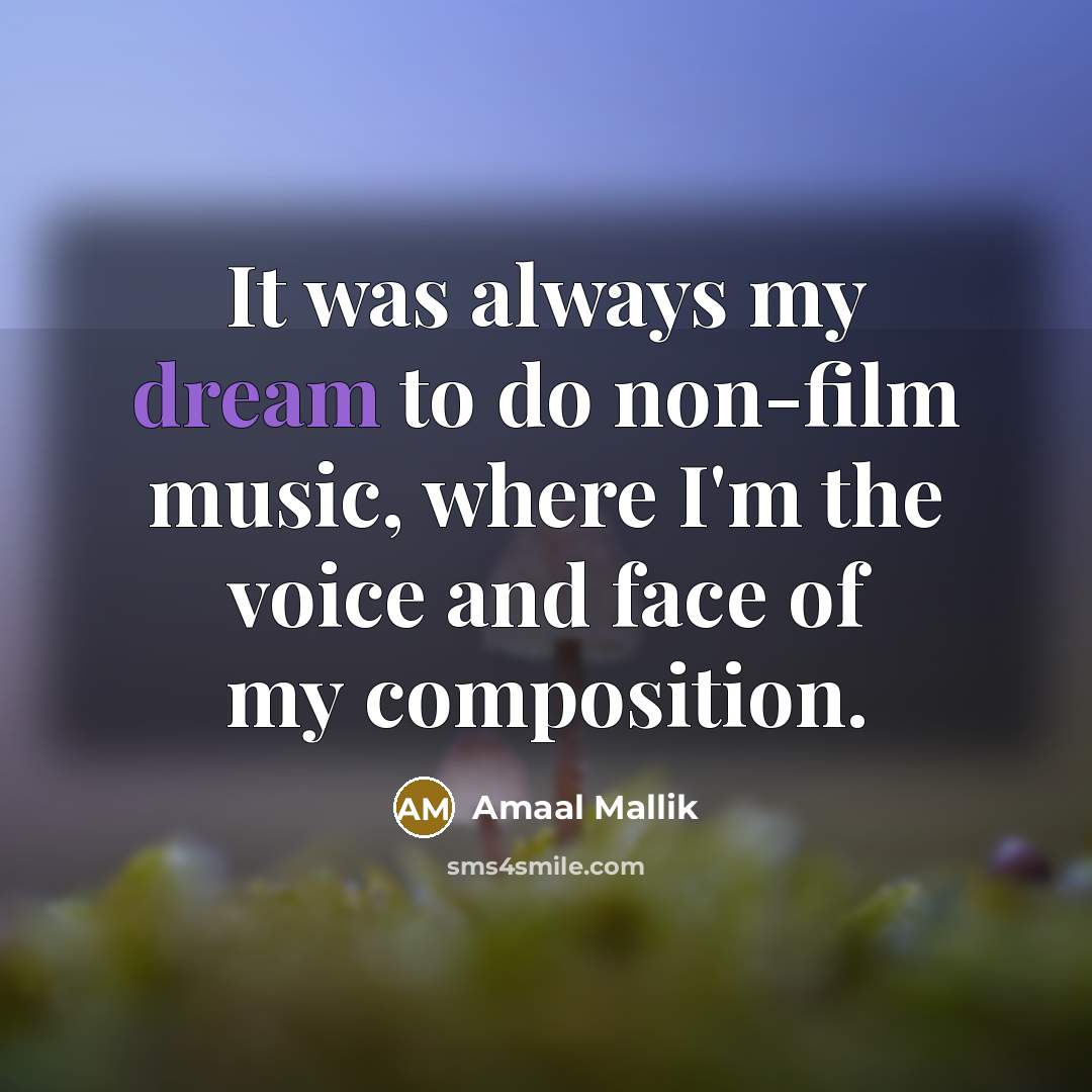 “It was always my dream to do non-film music, where…” quote by Amaal Mallik