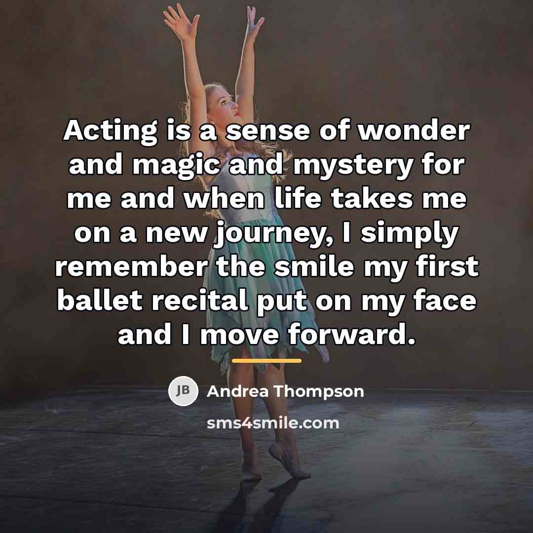 “Acting is a sense of wonder and magic and mystery…” quote by Andrea Thompson