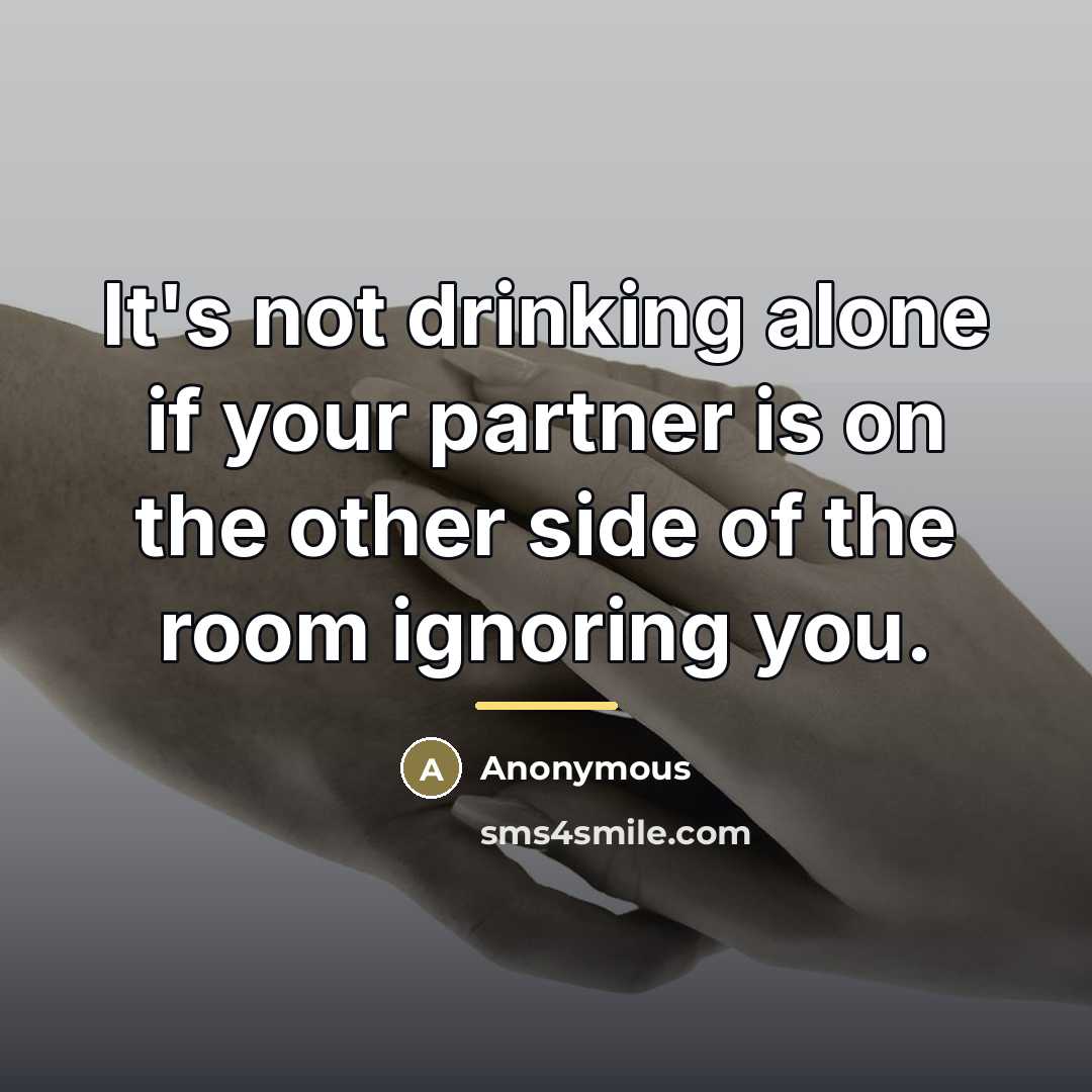 “It's not drinking alone if your partner is on the…” quote by Anonymous