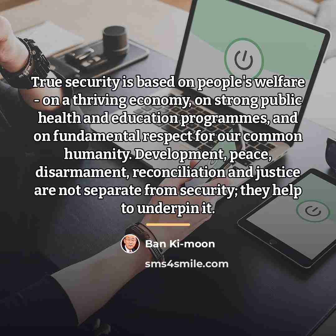 “True security is based on people's welfare - on a…” quote by Ban Ki-moon