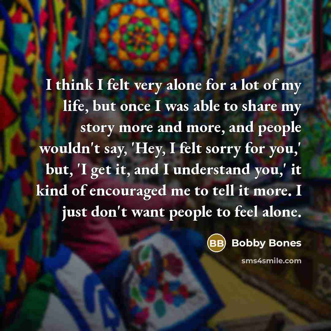 “I think I felt very alone for a lot of…” quote by Bobby Bones