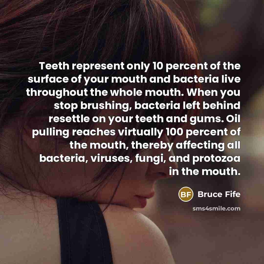 “Teeth represent only 10 percent of the surface of your…” quote by Bruce Fife