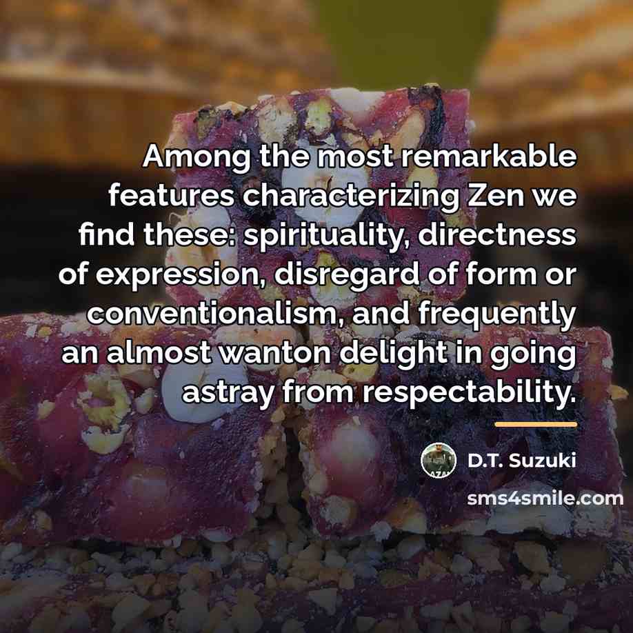 “Among the most remarkable features characterizing Zen we find these:…” quote by D.T. Suzuki