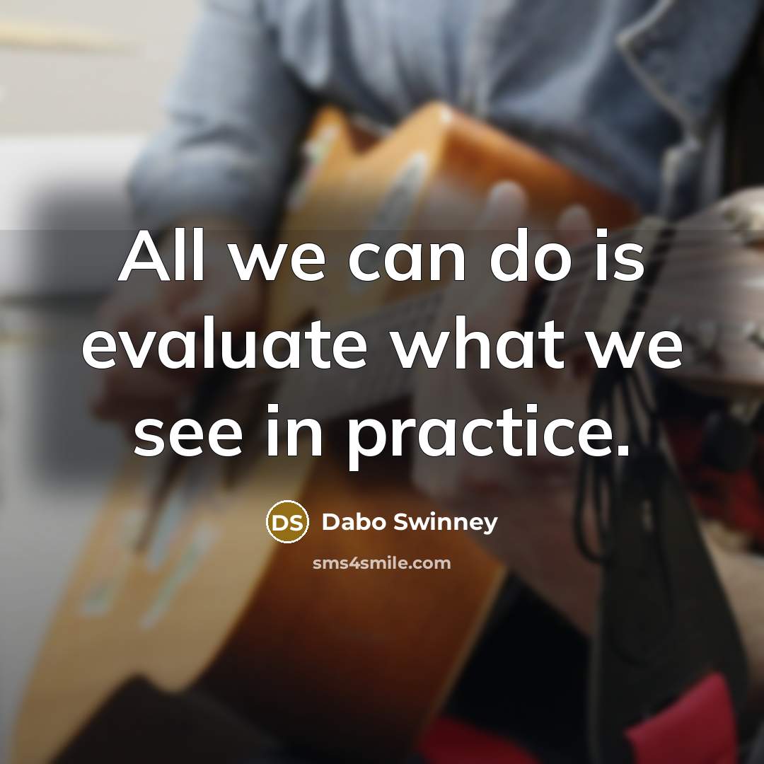 “All we can do is evaluate what we see in…” quote by Dabo Swinney