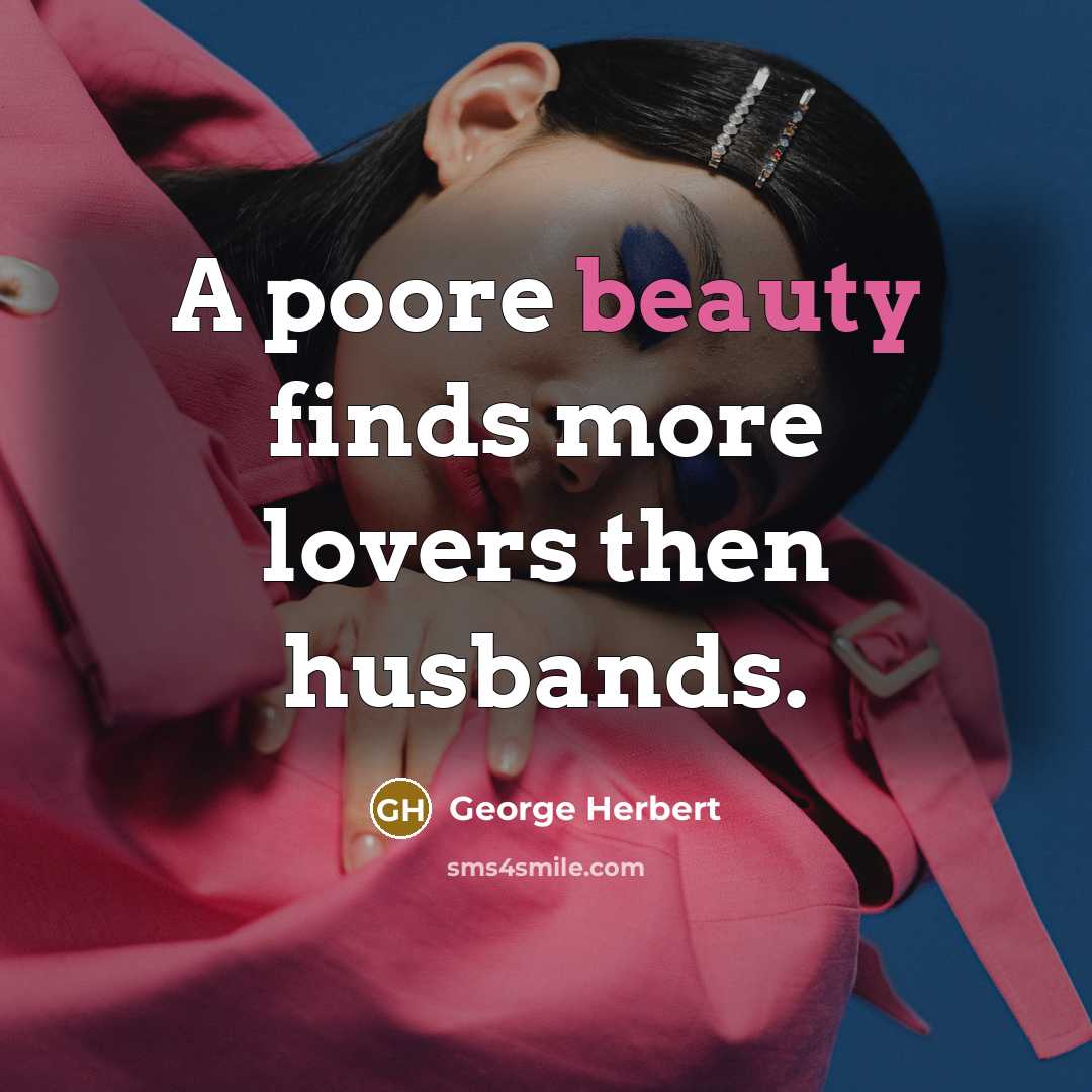 “A poore beauty finds more lovers then husbands.…” quote by George Herbert