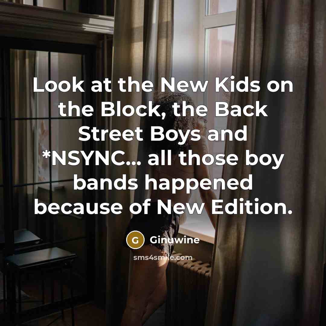 “Look at the New Kids on the Block, the Back…” quote by Ginuwine