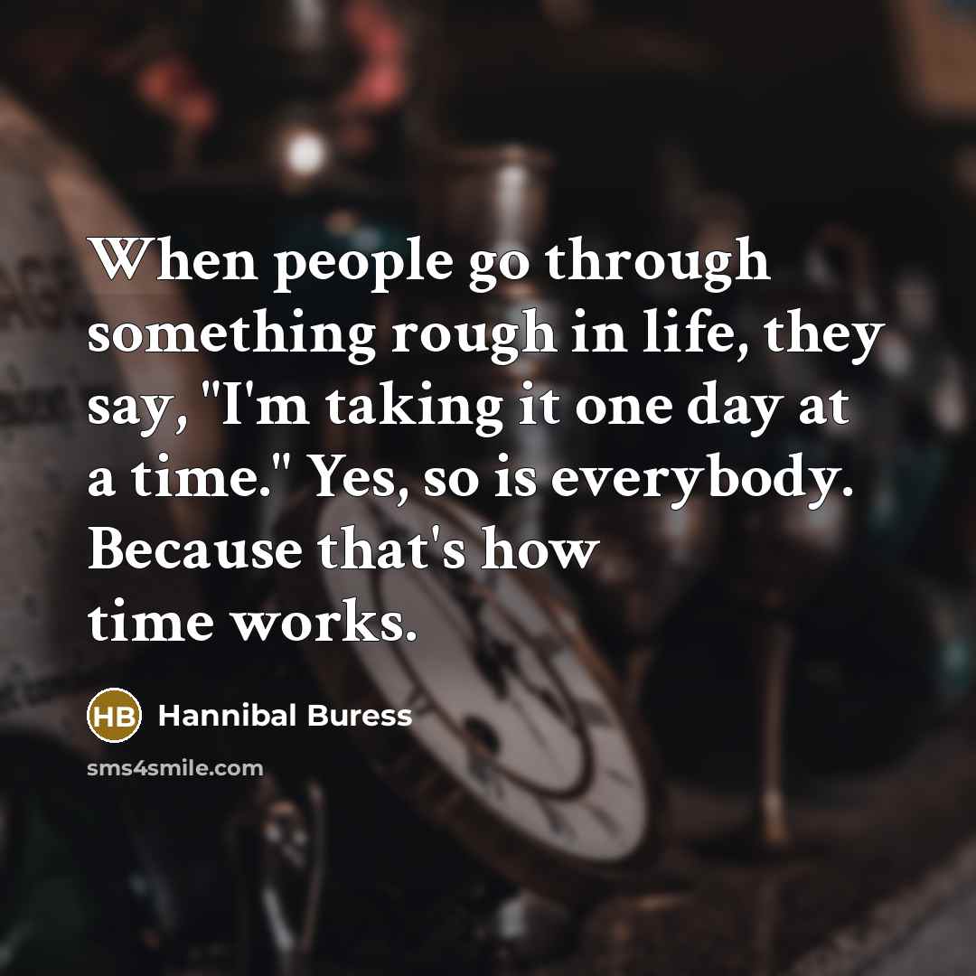 “When people go through something rough in life, they say,…” quote by Hannibal Buress