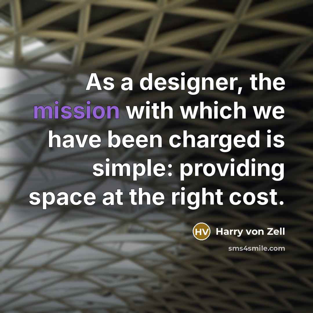 “As a designer, the mission with which we have been…” quote by Harry von Zell