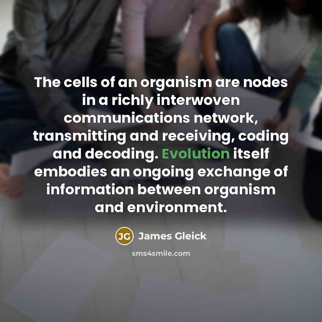 “The cells of an organism are nodes in a richly…” quote by James Gleick