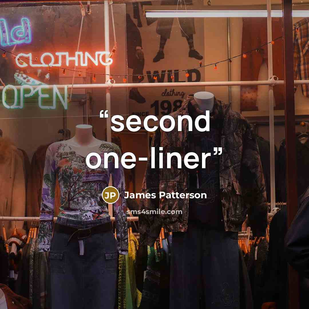 “second one-liner” quote by James Patterson