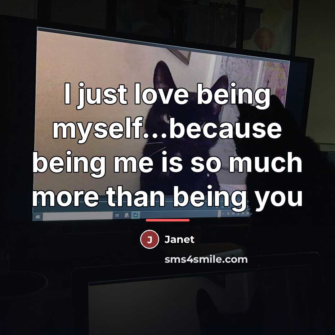 “I just love being myself...because being me is so much…” quote by Janet