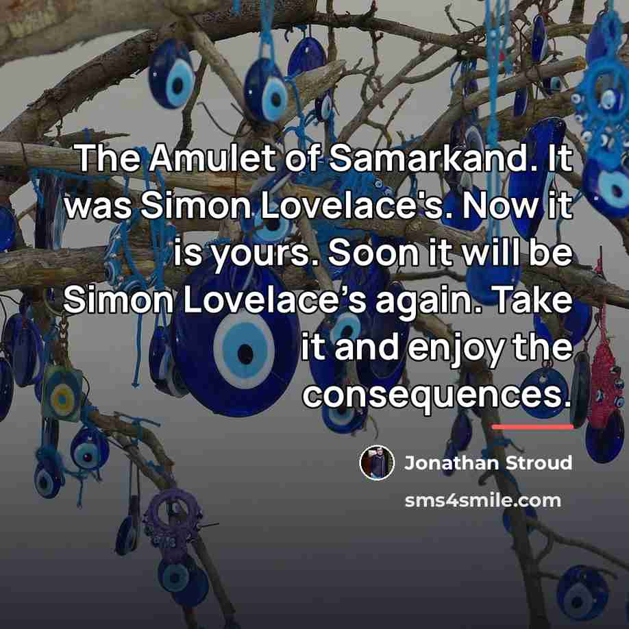“The Amulet of Samarkand. It was Simon Lovelace's. Now it…” quote by Jonathan Stroud