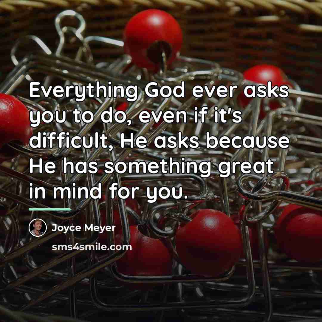 “Everything God ever asks you to do, even if it's…” quote by Joyce Meyer