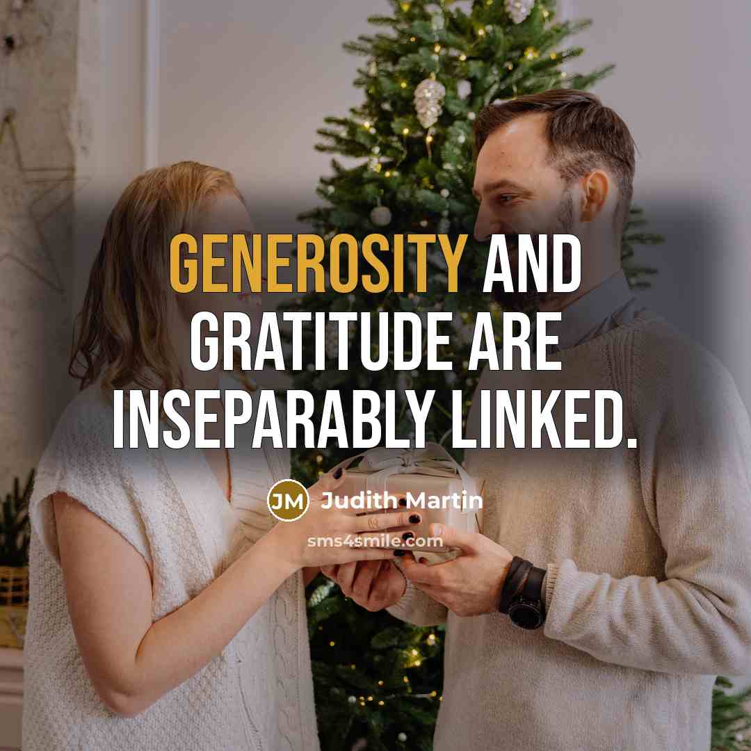 “Generosity and gratitude are inseparably linked.…” quote by Judith Martin