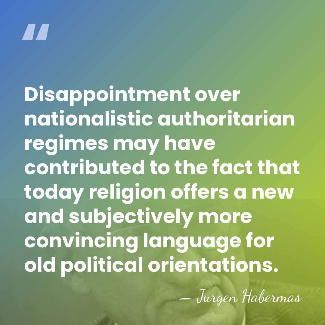 Disappointment over nationalistic authoritarian regimes may have contributed to the fact that&hellip; - Jurgen Habermas