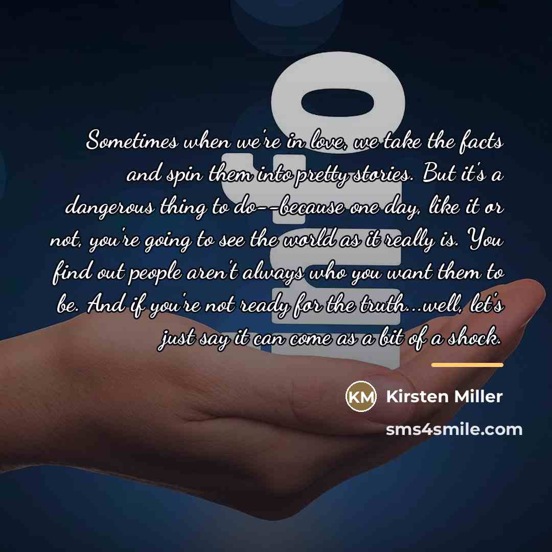 “Sometimes when we're in love, we take the facts and…” quote by Kirsten Miller