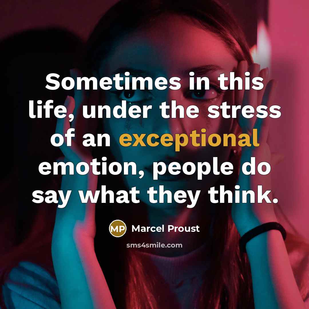 “Sometimes in this life, under the stress of an exceptional…” quote by Marcel Proust